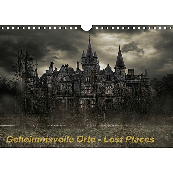 Geheimnisvolle Orte - Lost Places (Wandkalender 2018 DIN A4 quer), Eleonore Swierczyna