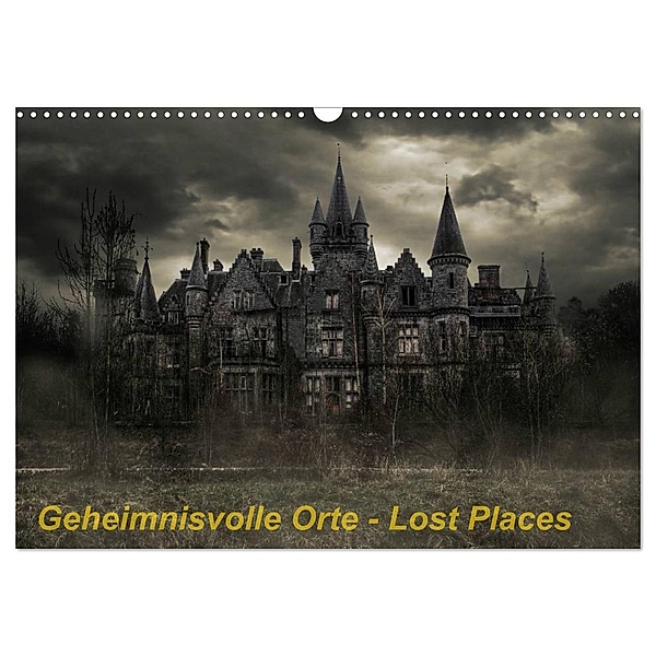 Geheimnisvolle Orte - Lost Places (Wandkalender 2024 DIN A3 quer), CALVENDO Monatskalender, Eleonore Swierczyna