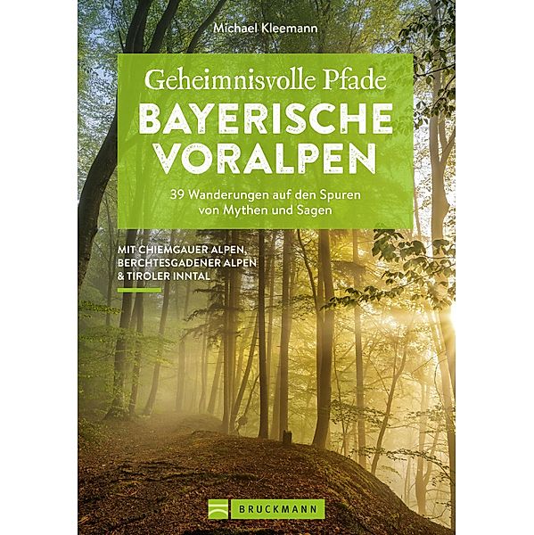 Geheimnisvolle Pfade Bayerische Voralpen, Michael Kleemann