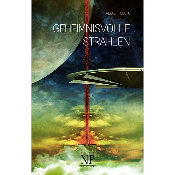 Geheimnisvolle Strahlen / Science Fiction & Fantasy bei Null Papier, Alexei Tolstoi