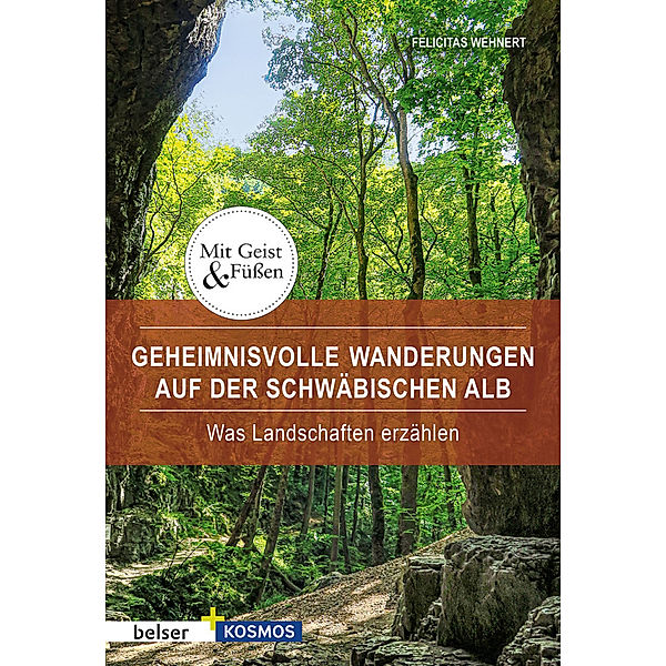 Geheimnisvolle Wanderungen auf der Schwäbischen Alb, Felicitas Wehnert