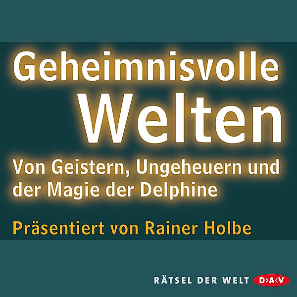 Geheimnisvolle Welten, Rainer Holbe