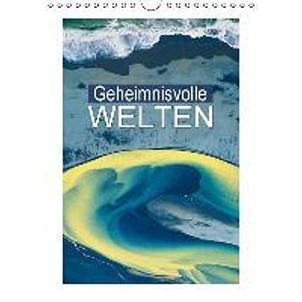 Geheimnisvolle Welten (Wandkalender 2015 DIN A4 hoch), CALVENDO