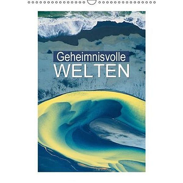 Geheimnisvolle Welten (Wandkalender 2016 DIN A3 hoch), Calvendo