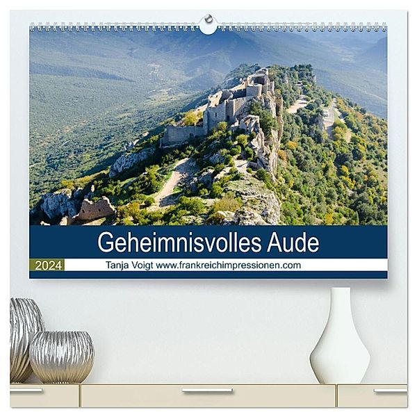 Geheimnisvolles Aude (hochwertiger Premium Wandkalender 2024 DIN A2 quer), Kunstdruck in Hochglanz, Tanja Voigt