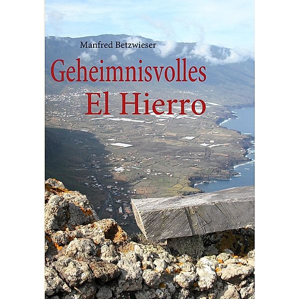 Geheimnisvolles El Hierro, Manfred Betzwieser