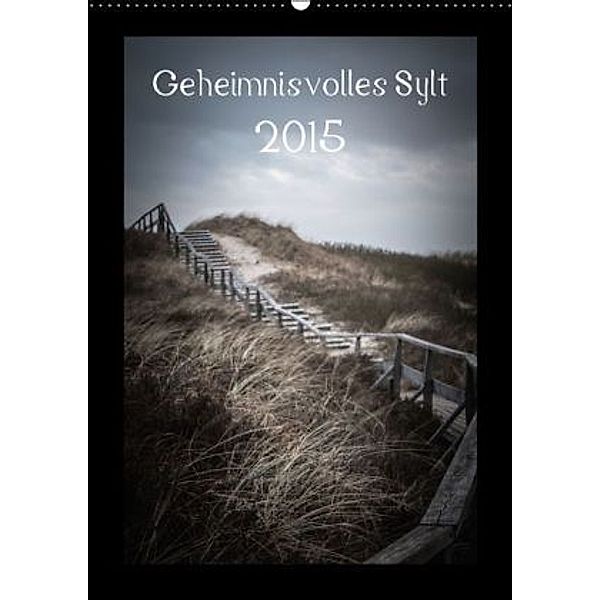 Geheimnisvolles Sylt 2015 (Wandkalender 2015 DIN A2 hoch), Volkmar Hamp