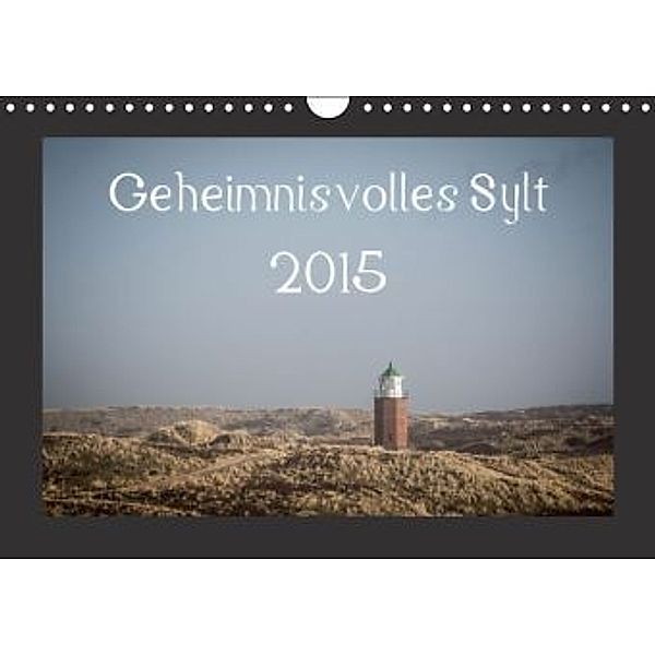 Geheimnisvolles Sylt 2015 (Wandkalender 2015 DIN A4 quer), Volkmar Hamp