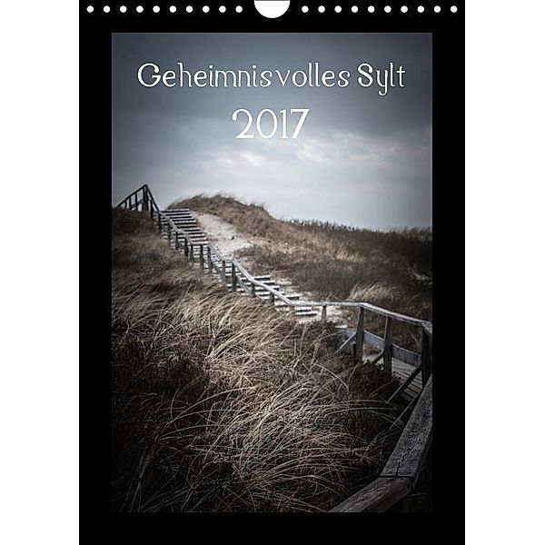Geheimnisvolles Sylt 2017 (Wandkalender 2017 DIN A4 hoch), Volkmar Hamp