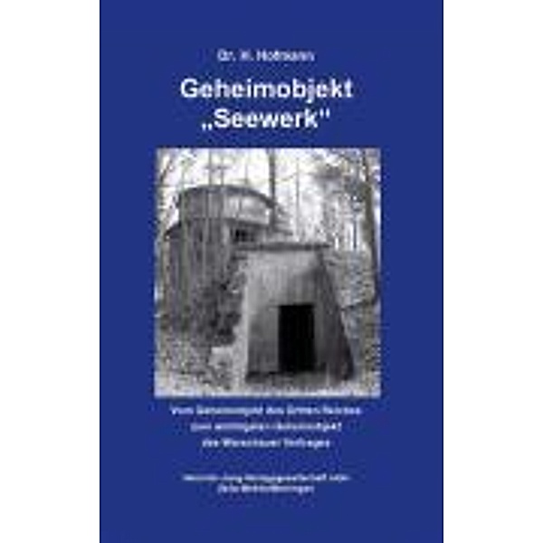 Geheimobjekt 'Seewerk', H. Hofmann