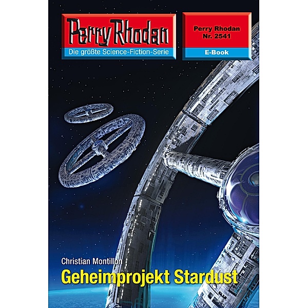 Geheimprojekt Stardust (Heftroman) / Perry Rhodan-Zyklus Stardust Bd.2541, Christian Montillon