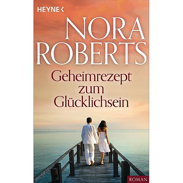 Geheimrezept zum Glücklichsein, Nora Roberts