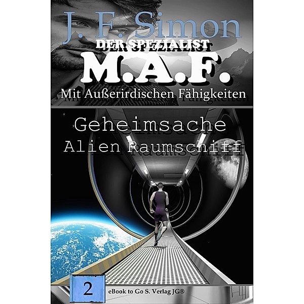 Geheimsache Alien Raumschiff / Der Spezialist M.A.F Bd.2, J. F. Simon