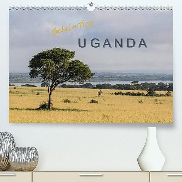 Geheimtipp Uganda (Premium, hochwertiger DIN A2 Wandkalender 2023, Kunstdruck in Hochglanz), Roswitha Irmer