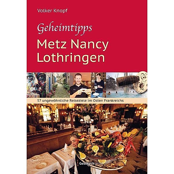 Geheimtipps - Metz Nancy Lothringen, Volker Knopf