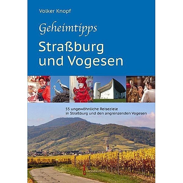 Geheimtipps - Straßburg und Vogesen, Volker Knopf