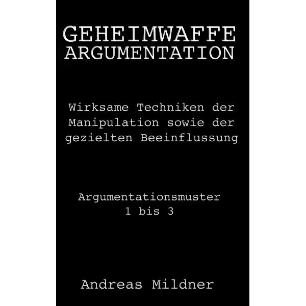 Geheimwaffe Argumentation, Andreas Mildner