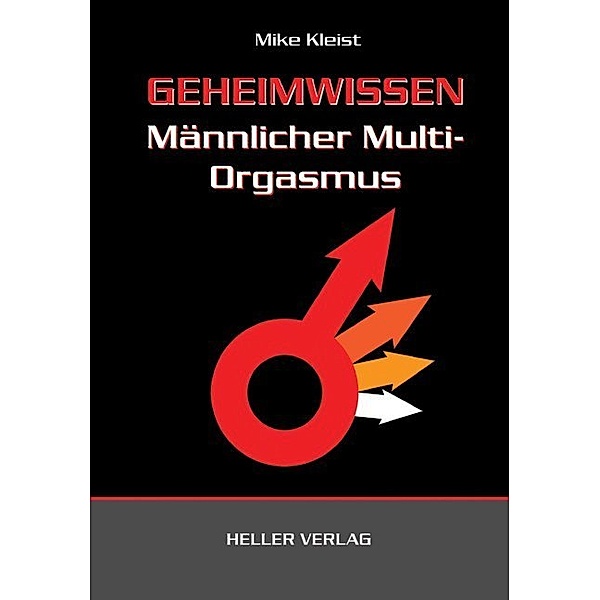 Geheimwissen Männlicher Multi-Orgasmus, Mike Kleist