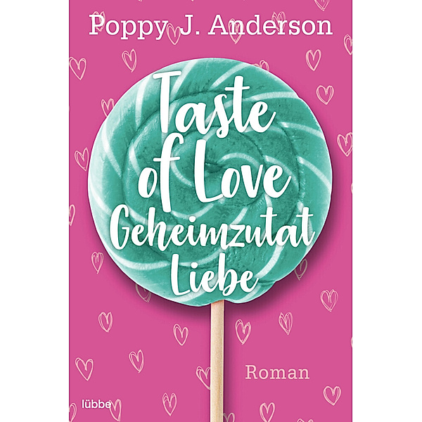 Geheimzutat Liebe / Taste of Love Bd.1, Poppy J. Anderson