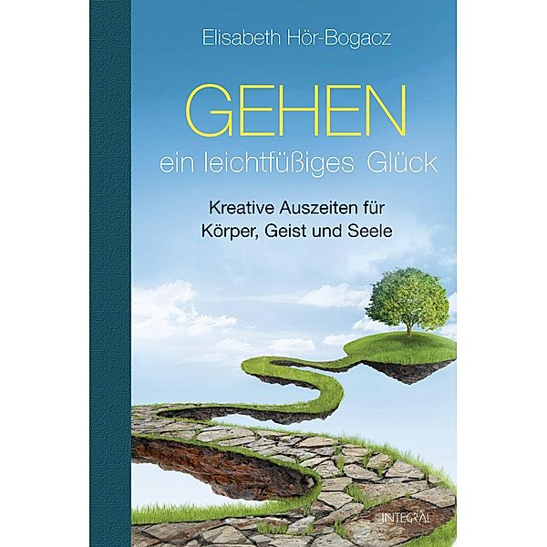 Gehen - ein leichtfüßiges Glück, Elisabeth Hör-Bogacz