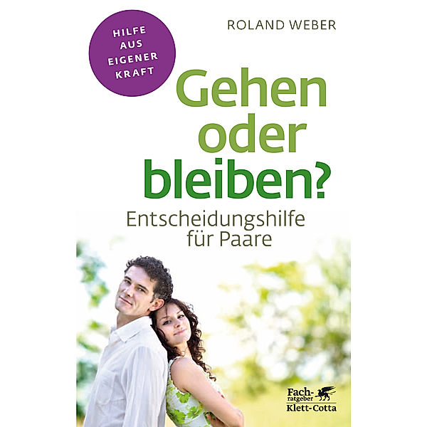 Gehen oder bleiben? (Fachratgeber Klett-Cotta), Roland Weber