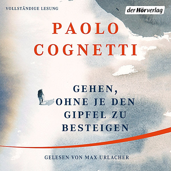 Gehen, ohne je den Gipfel zu besteigen, Paolo Cognetti