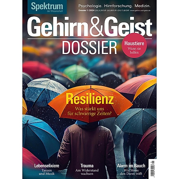 Gehirn&Geist Dossier 1/2024 - Resilienz / Gehirn&Geist Dossier Bd.12024, Spektrum der Wissenschaft Verlagsgesellschaft