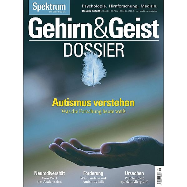 Gehirn&Geist Dossier - Autismus verstehen / Gehirn&Geist Dossier, Spektrum der Wissenschaft