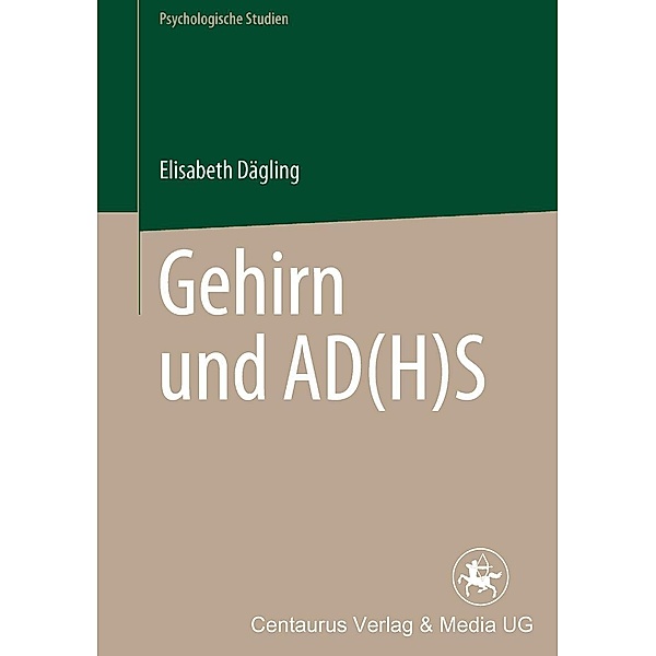 Gehirn und AD(H)S / Psychologische Studien, Elisabeth Dägling