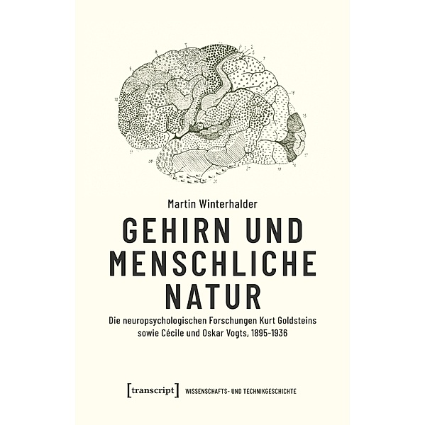 Gehirn und menschliche Natur / Wissenschafts- und Technikgeschichte Bd.4, Martin Winterhalder