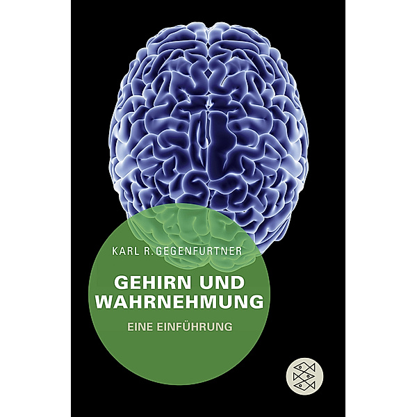 Gehirn und Wahrnehmung, Karl R. Gegenfurtner