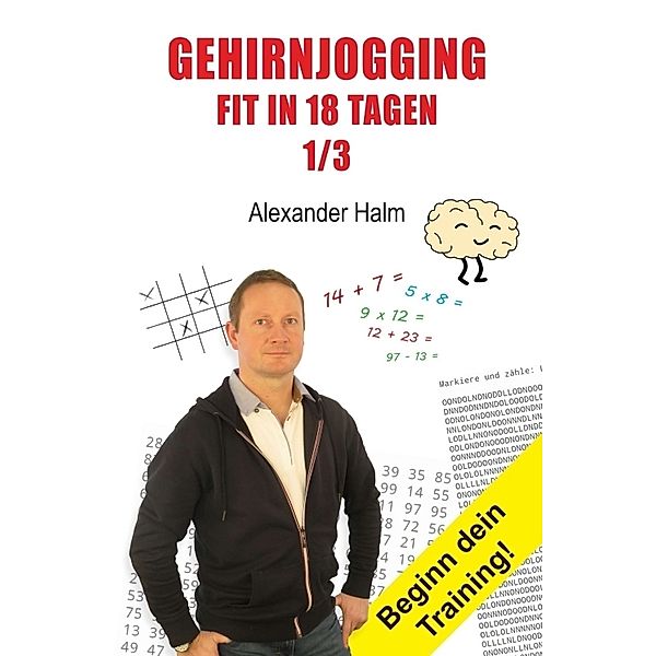 GEHIRNJOGGING - Fit in 18 Tagen 1/3, Alexander Halm