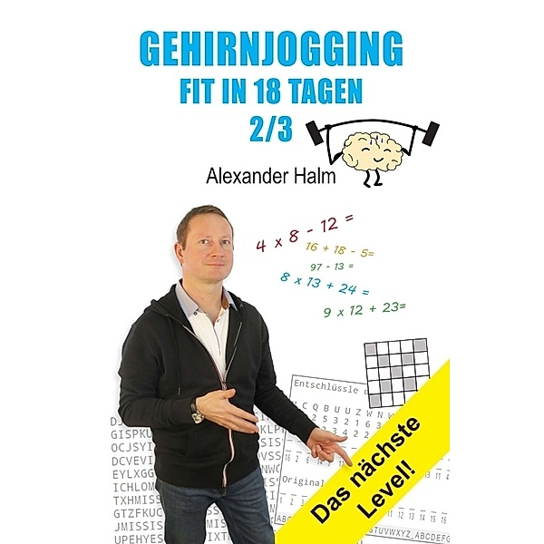 GEHIRNJOGGING - Fit in 18 Tagen 2/3, Alexander Halm