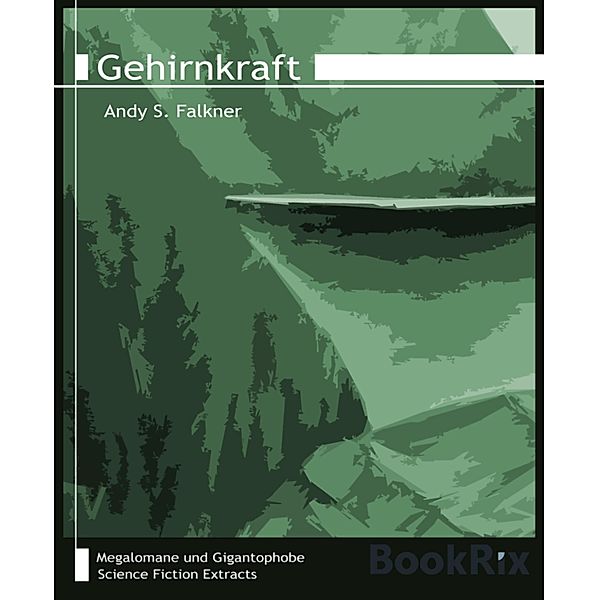 Gehirnkraft, Andy S. Falkner