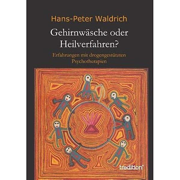 Gehirnwäsche oder Heilverfahren?, Hans-Peter Waldrich