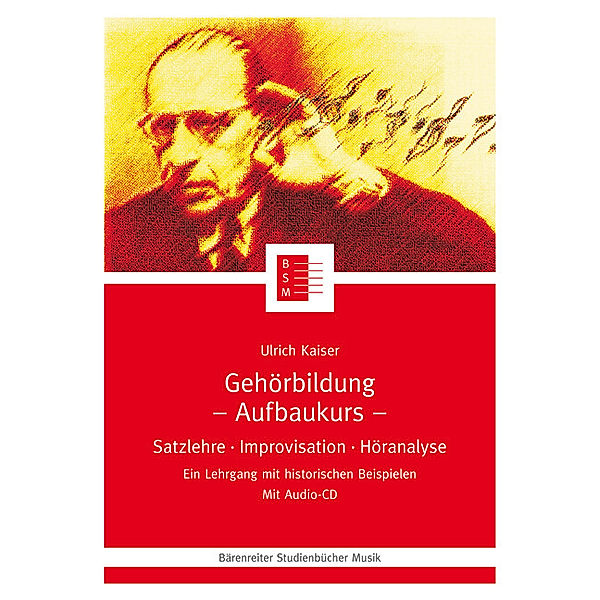 Gehörbildung. Satzlehre - Improvisation - Höranalyse. Ein Lehrgang... / Gehörbildung (Aufbaukurs), m. 1 Audio-CD, Ulrich Kaiser