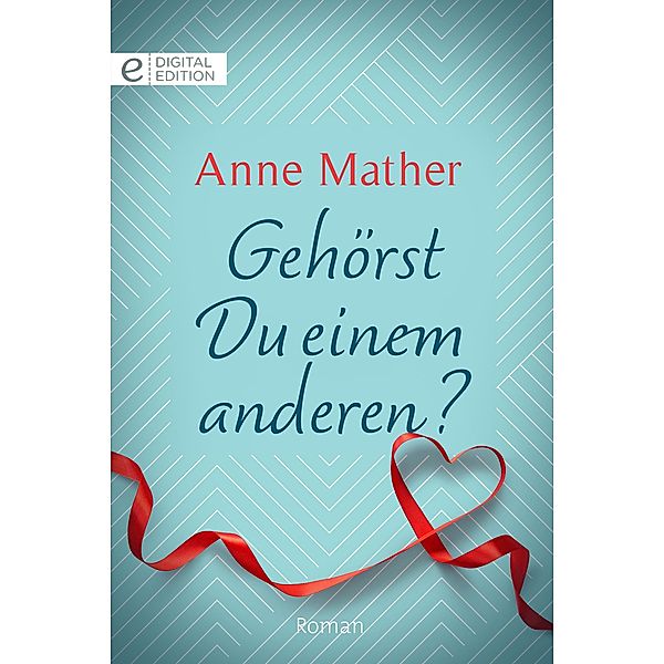 Gehörst Du einem anderen?, Anne Mather