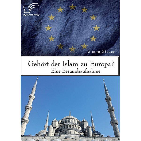 Gehört der Islam zu Europa? Eine Bestandsaufnahme, Simon Steuer