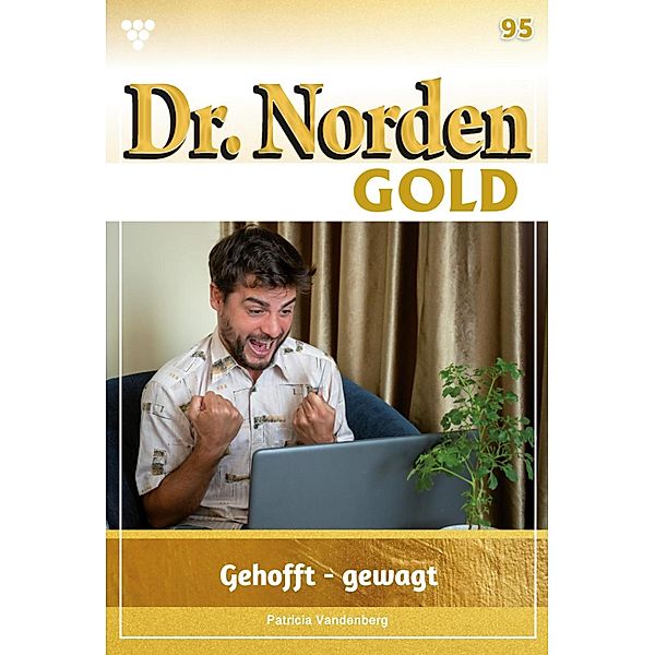 Gehofft - gewagt / Dr. Norden Gold Bd.95, Patricia Vandenberg