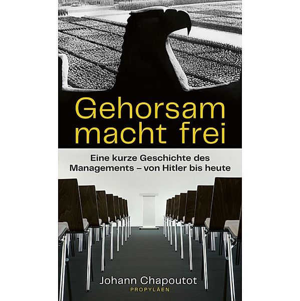 Gehorsam macht frei, Johann Chapoutot