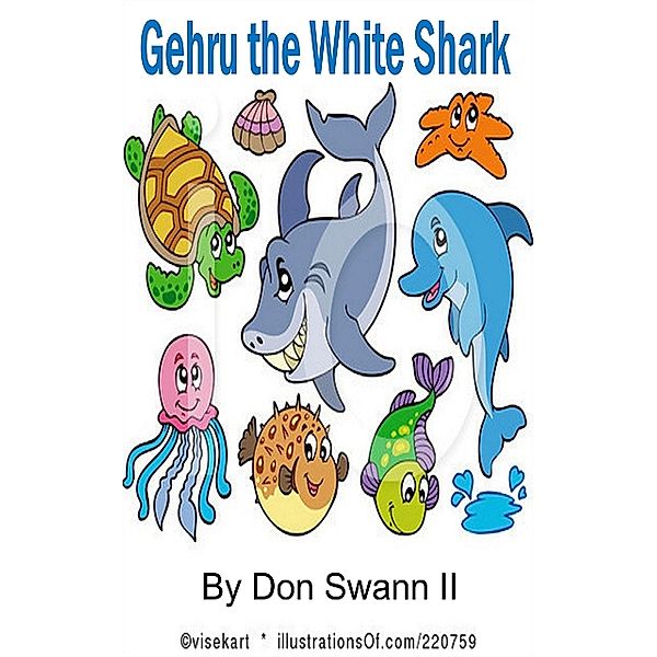 Gehru the White Shark (Anti Bullying), Donald E. Swann Ii