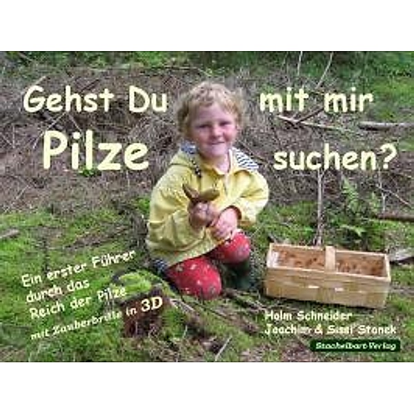 Gehst du mit mir Pilze suchen?, Holm Schneider, Sissi Stanek