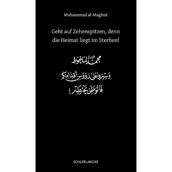 Geht auf Zehenspitzen, denn die Heimat liegt im Sterben!, Muhammad al- Maghut