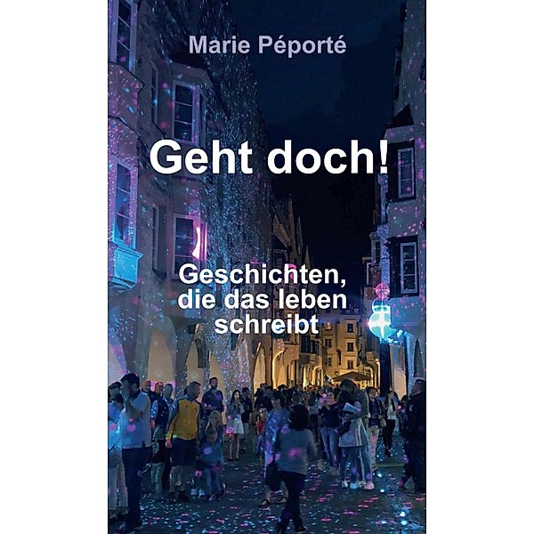 Geht doch! / Kurzgeschichten Bd.2, Marie Péporté