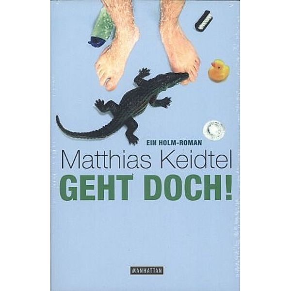 Geht doch! / Trilogie des modernen Mannes Bd.3, Matthias Keidtel