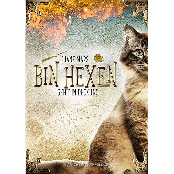 Geht in Deckung / Bin hexen Bd.2, Liane Mars