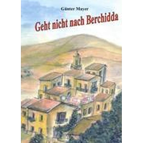 Geht nicht nach Berchidda, Günter Mayer