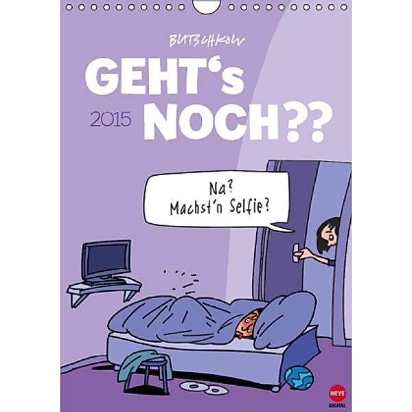 Geht's noch?? (Wandkalender 2015 DIN A4 hoch), Peter Butschkow