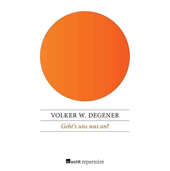 Geht's uns was an?, Volker W. Degener