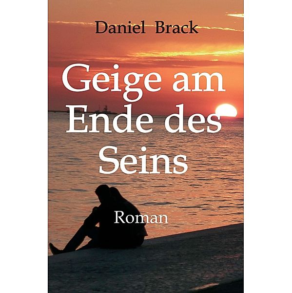 Geige am Ende des Seins, Daniel Brack